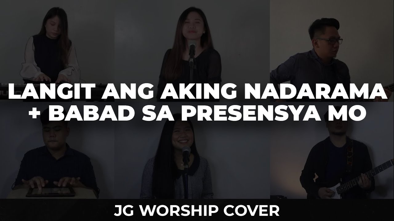 Langit Ang Aking Nadarama/Babad Sa Presensya Mo - JG Worship Cover