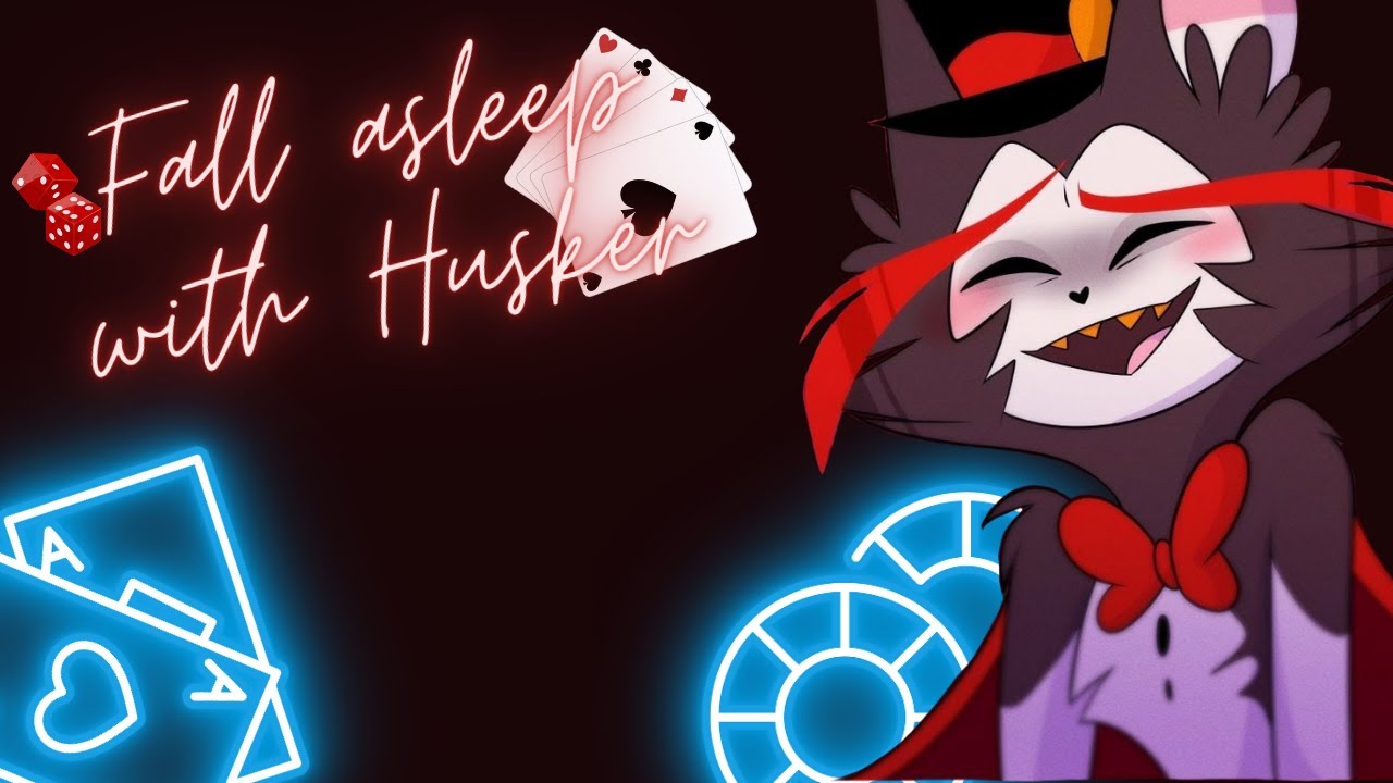Fall asleep with Husk -Hazbin Sleep Aid
