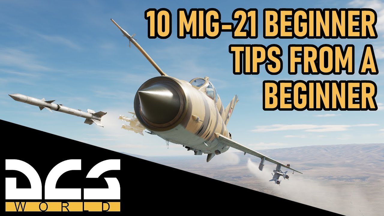 Top 10 Mig-21 Tips For Beginners From A Beginner | DCS