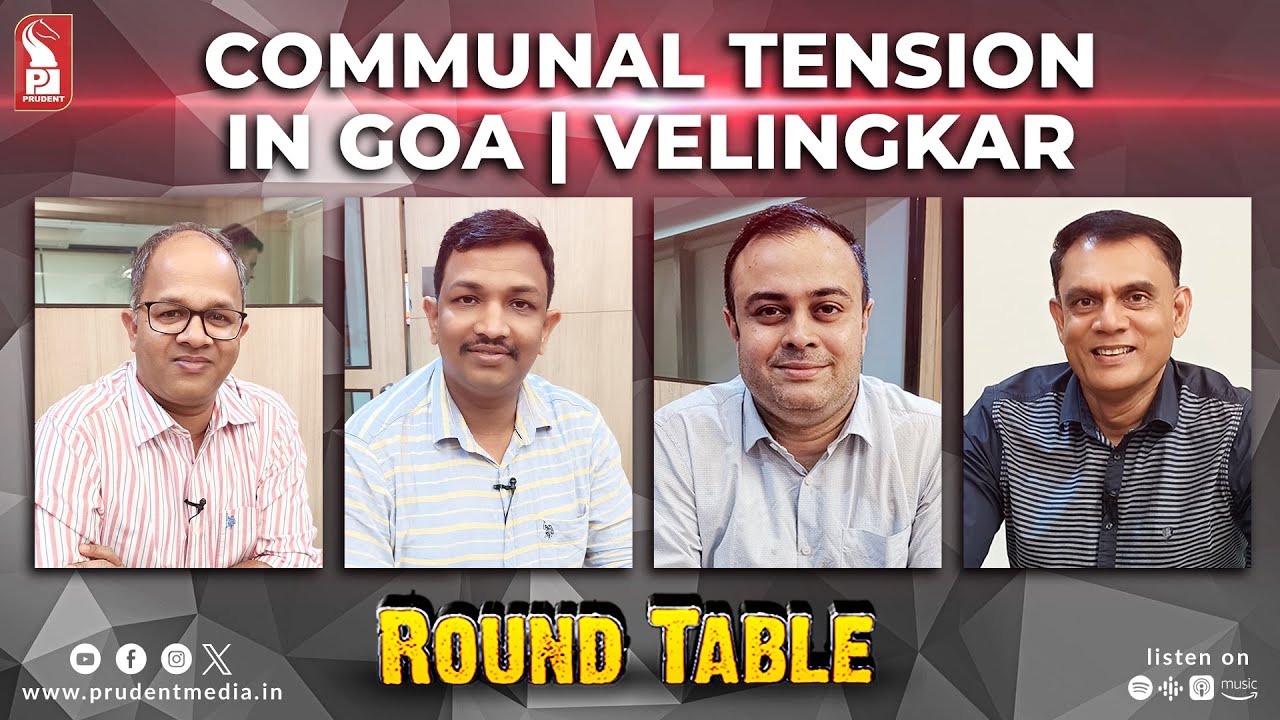 Communal tension in Goa | Velingkar | Round Table | Prudent | 081024