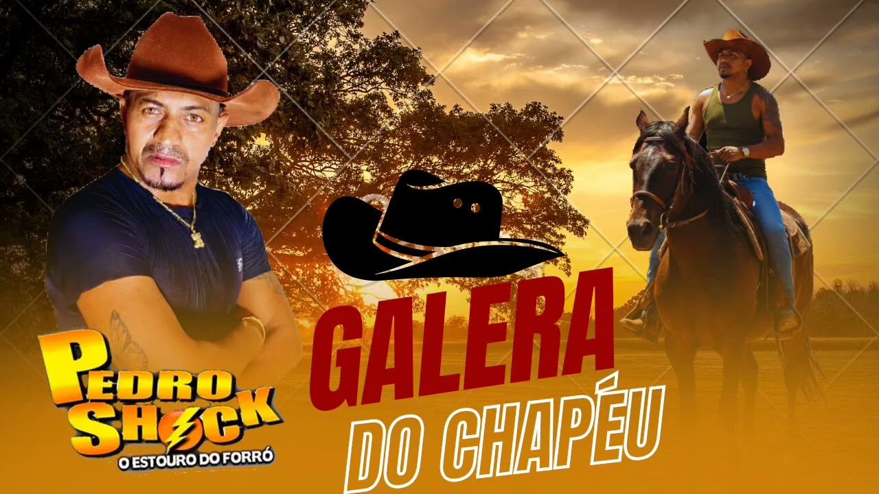  Galera do chapéu - Pedro shock 