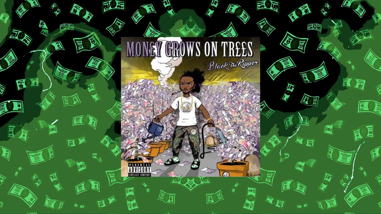 Black The Ripper - Money Grows On Trees