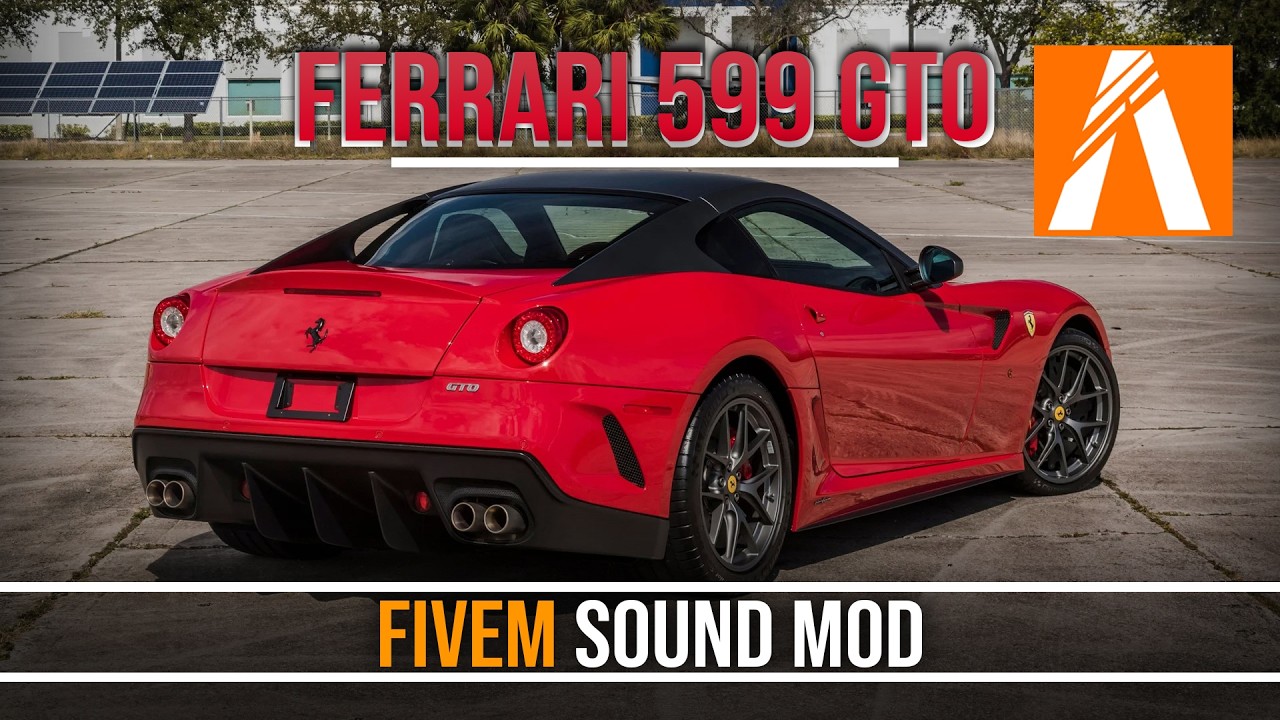 Мод FiveM Sound Mod - Громкий звук двигателя Ferrari 599 GTO F140 C 6.0L V12 со штатной выхлопной...