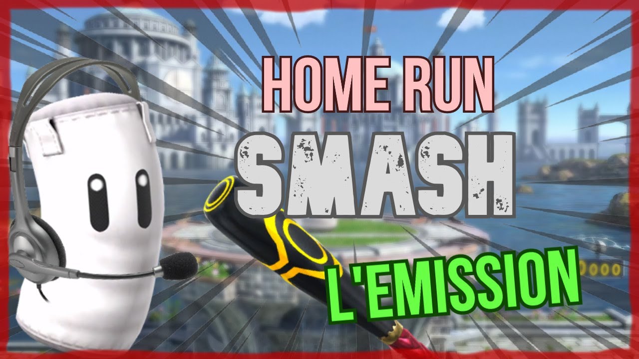 HOME RUN SMASH - L'&eacute;mission (Feat. Sac de Sable) - Super Smash Bros Ultimate FR
