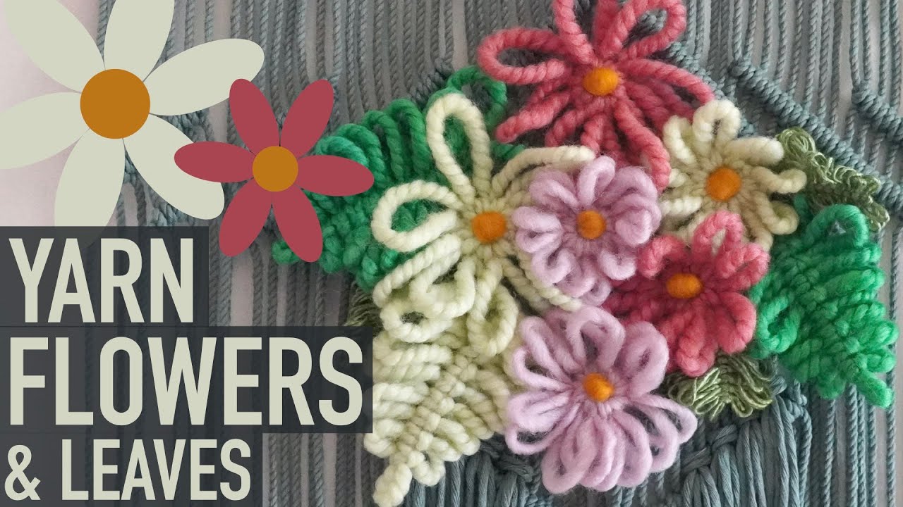 DIY Macrame/Weaving Yarn Flowers and Leaves Using Merino Art Yarn,  Pearl Yarn and Roving! Part 1