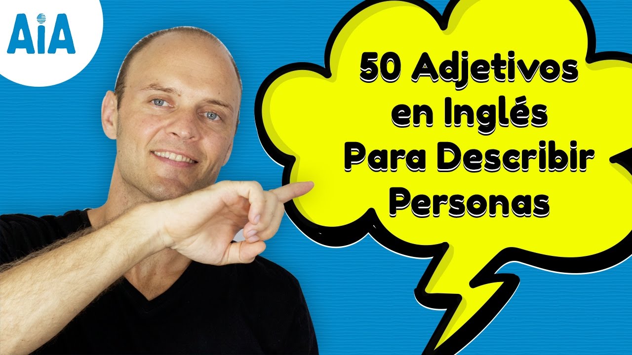 50 Adjetivos Mas Usados Para Describir Personas en Inglés (Aprender Ingles Americano)