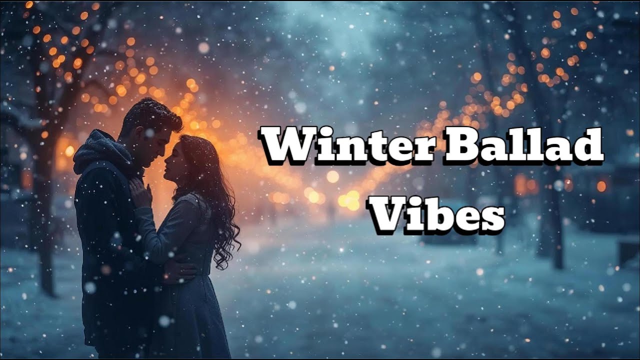Winter Ballad Pop Playlist ❄️ | Cozy Snowy Nights 2026