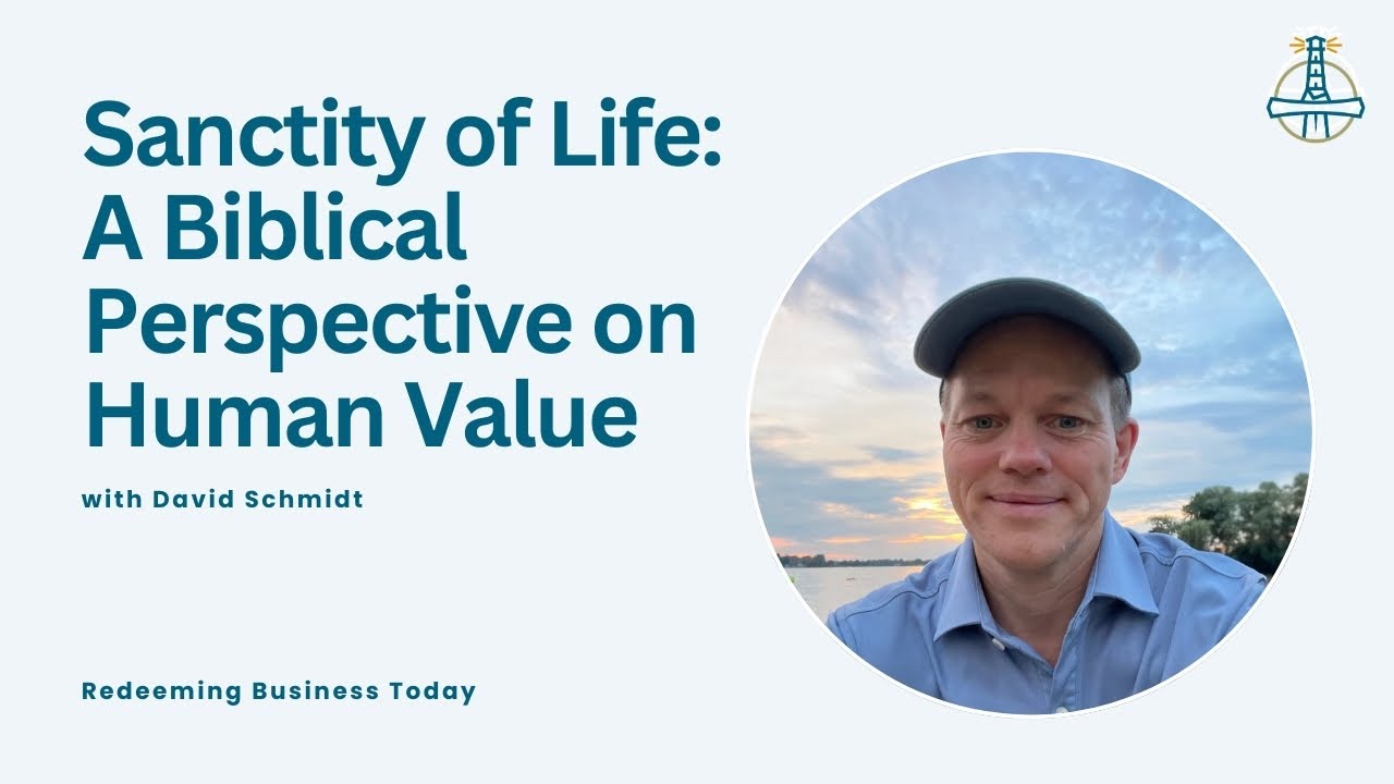 Sanctity of Life: A Biblical Perspective on Human Value with David Schmidt | Episode 44