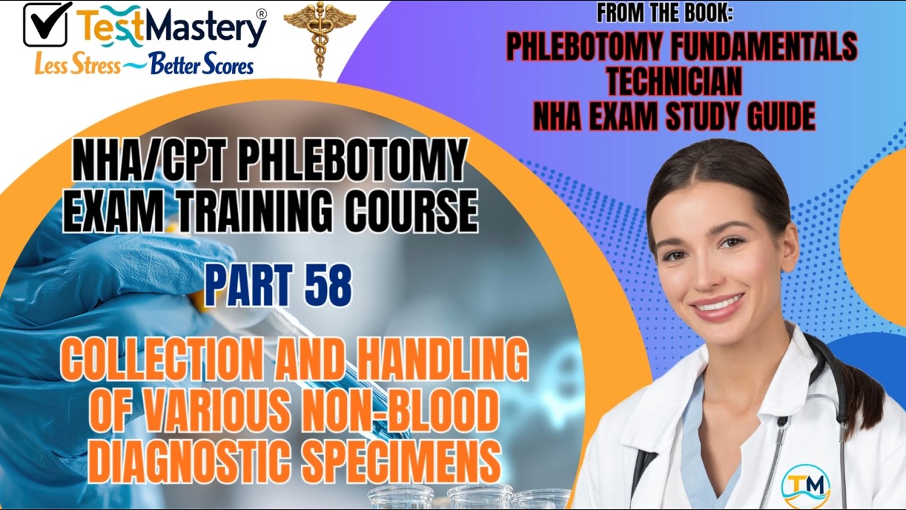 Part 58: Collection and handling of various non blood diagnostic specimens