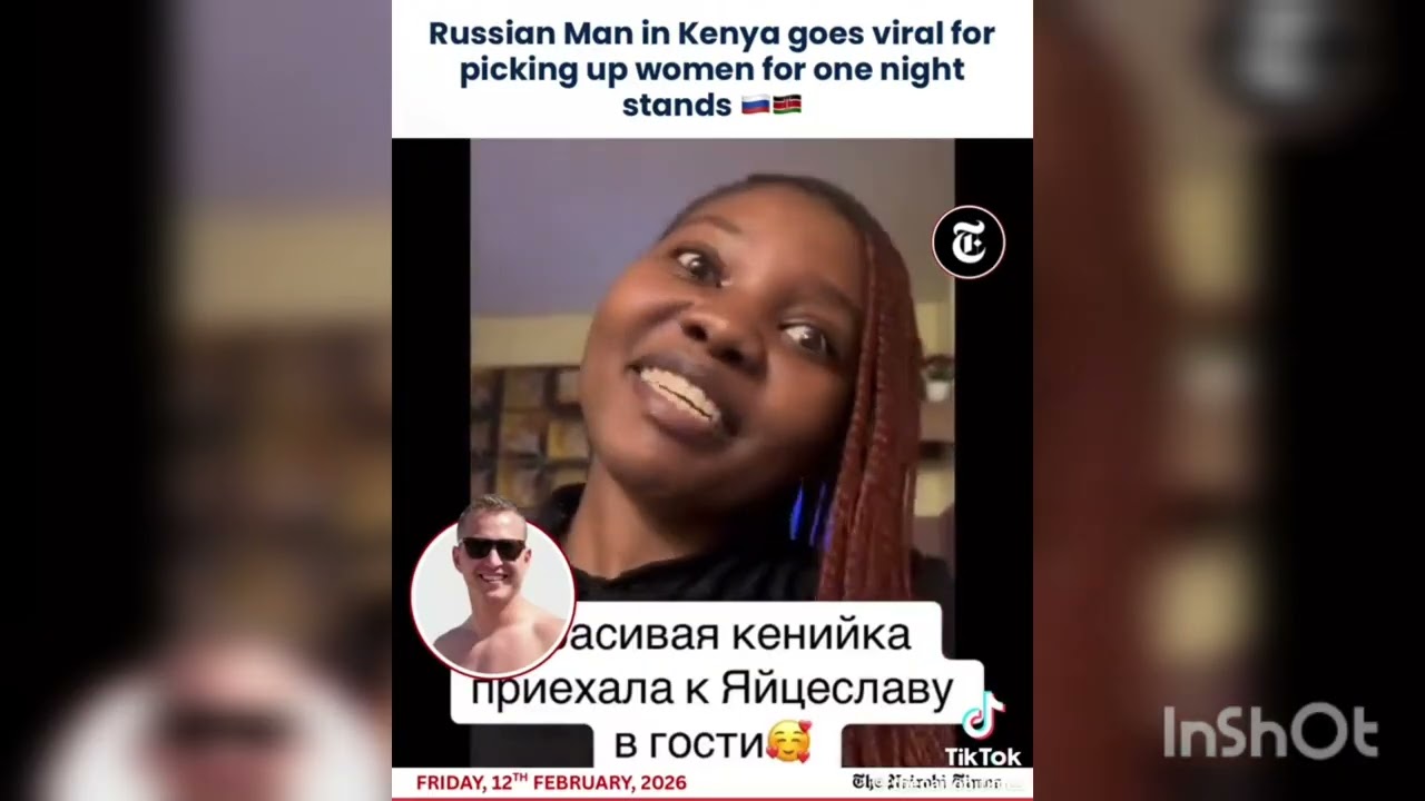 Russian Guy Preys and Exploits Kenyan Ladies sparking outrage 