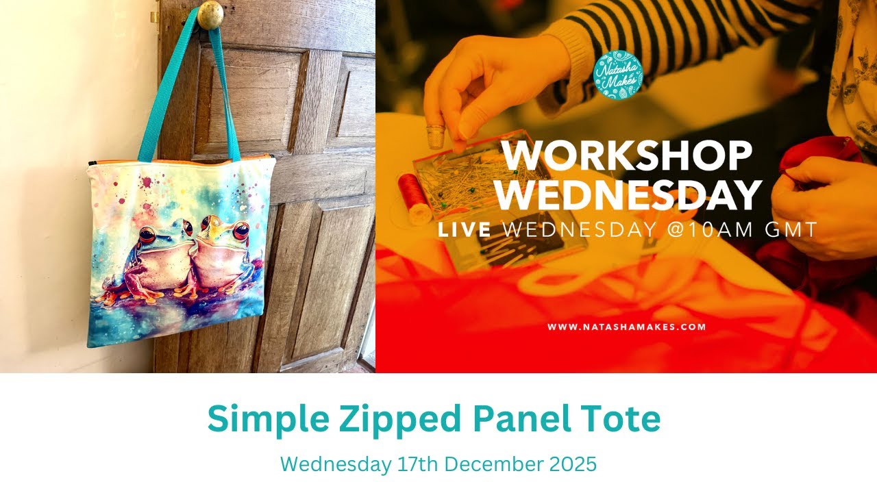 Natasha Makes - Workshop Wednesday 17th December 2025 - Simple Zipped Panel Tote