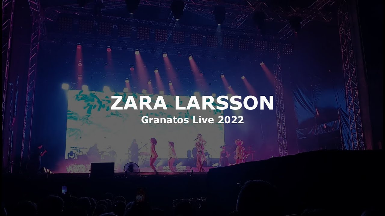ZARA LARSSON Granatos Live, Lithuania 06/08/2022