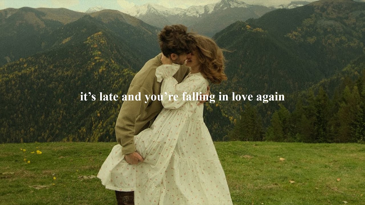 (playlist) it’s late and you’re falling in love again