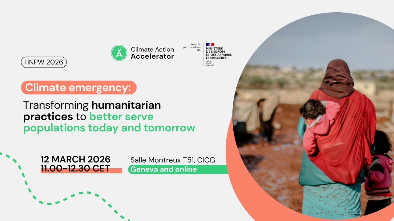 Climate Emergency: Transforming Humanitarian Practices to Better Serve Populations Today & Tomorrow