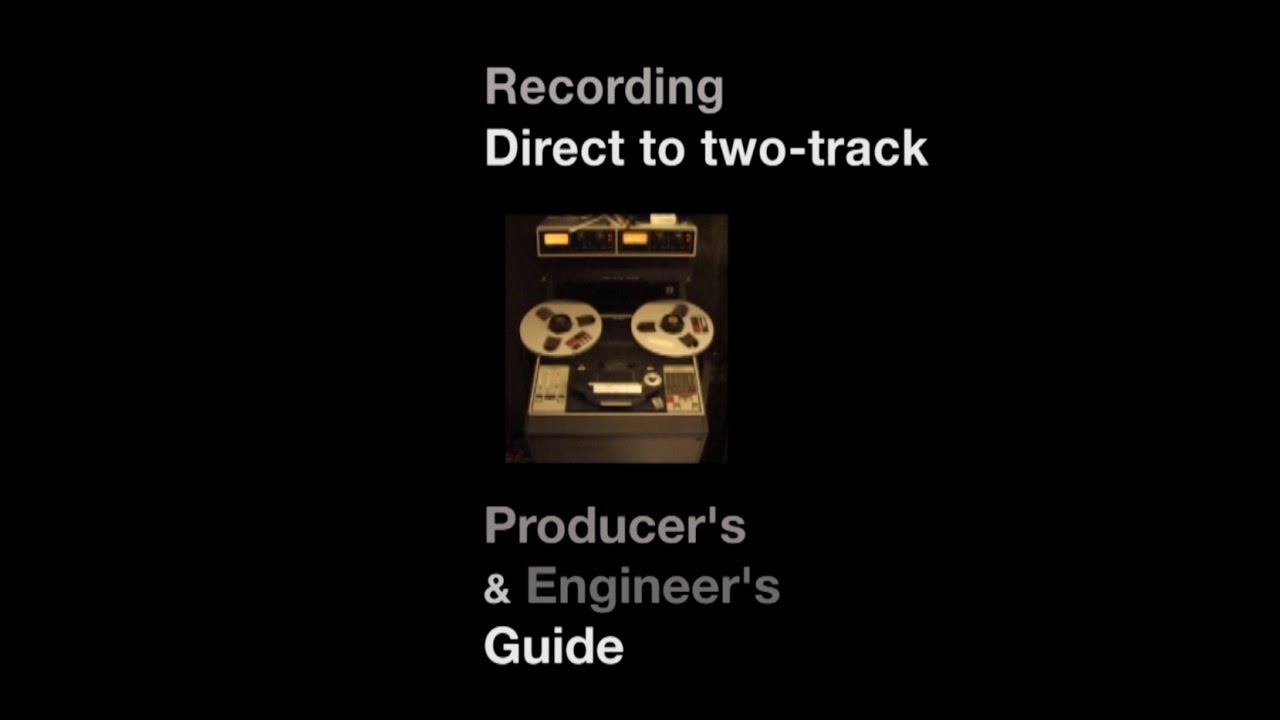 Recording Jazz Direct to Two-Track - A Masterclass Guide