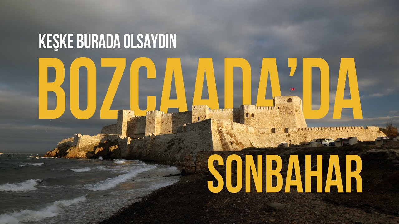 Keşke Bozcaada'da Olsaydın - Bozcaada'da Sonbahar