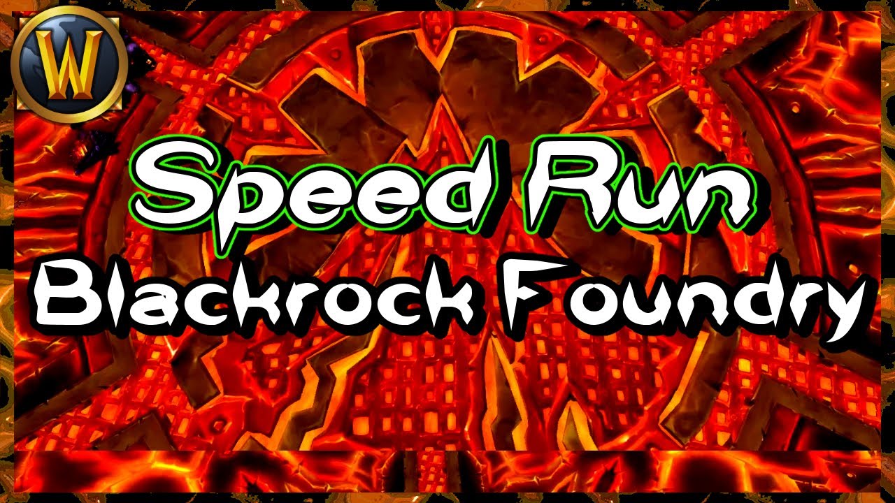 How I Speed Run Blackrock Foundry 💰