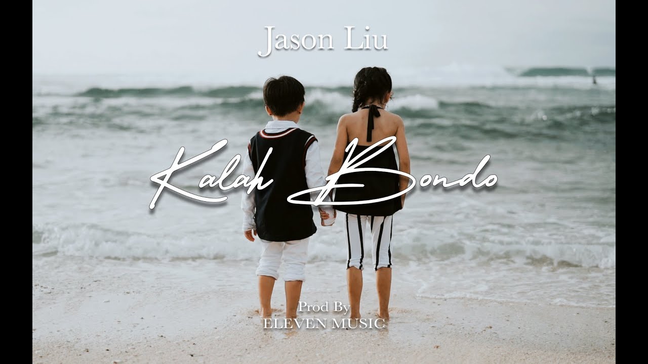 KALAH BONDO  - JASON LIU ( Official Music Video )