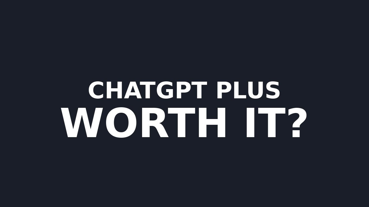 Is ChatGPT Plus Worth It? (Honest Review)