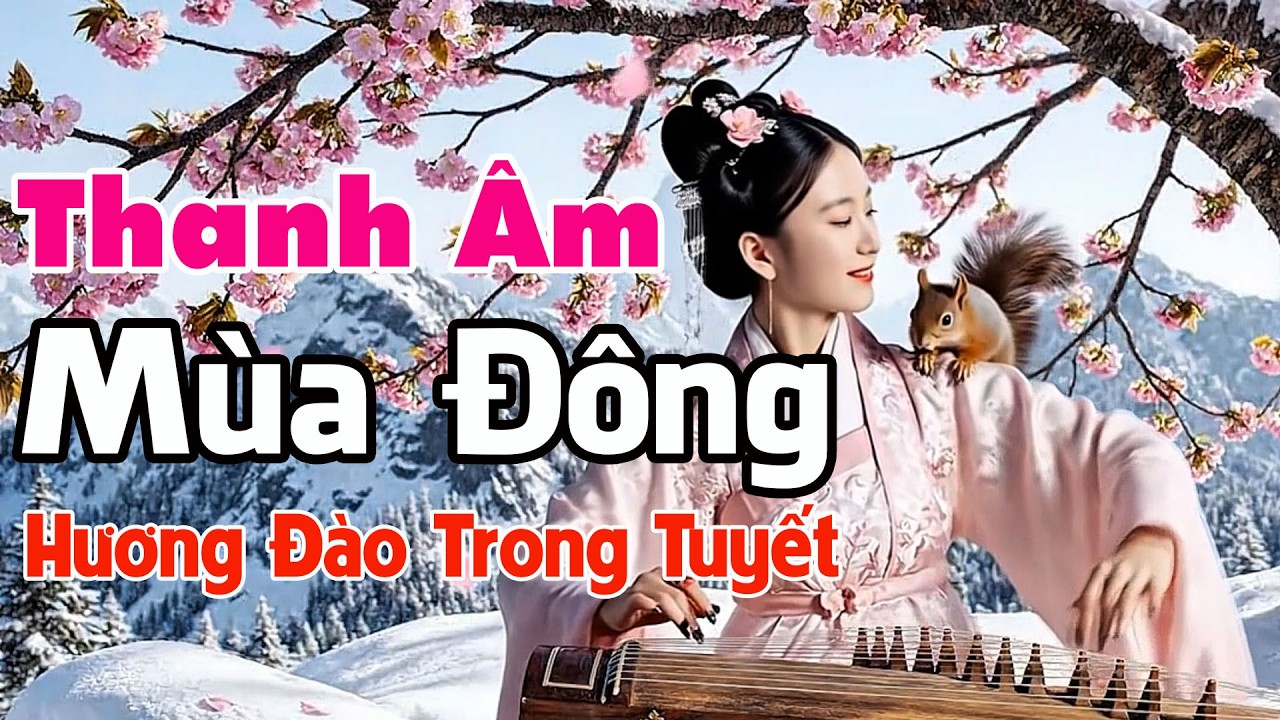 Hàn Tuyết Mai Hoa -Tiếng đàn tranh lay động cõi lòng