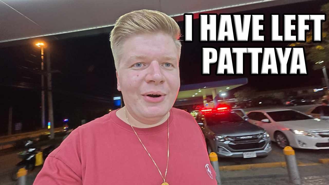 I FINALLY LEFT PATTAYA
