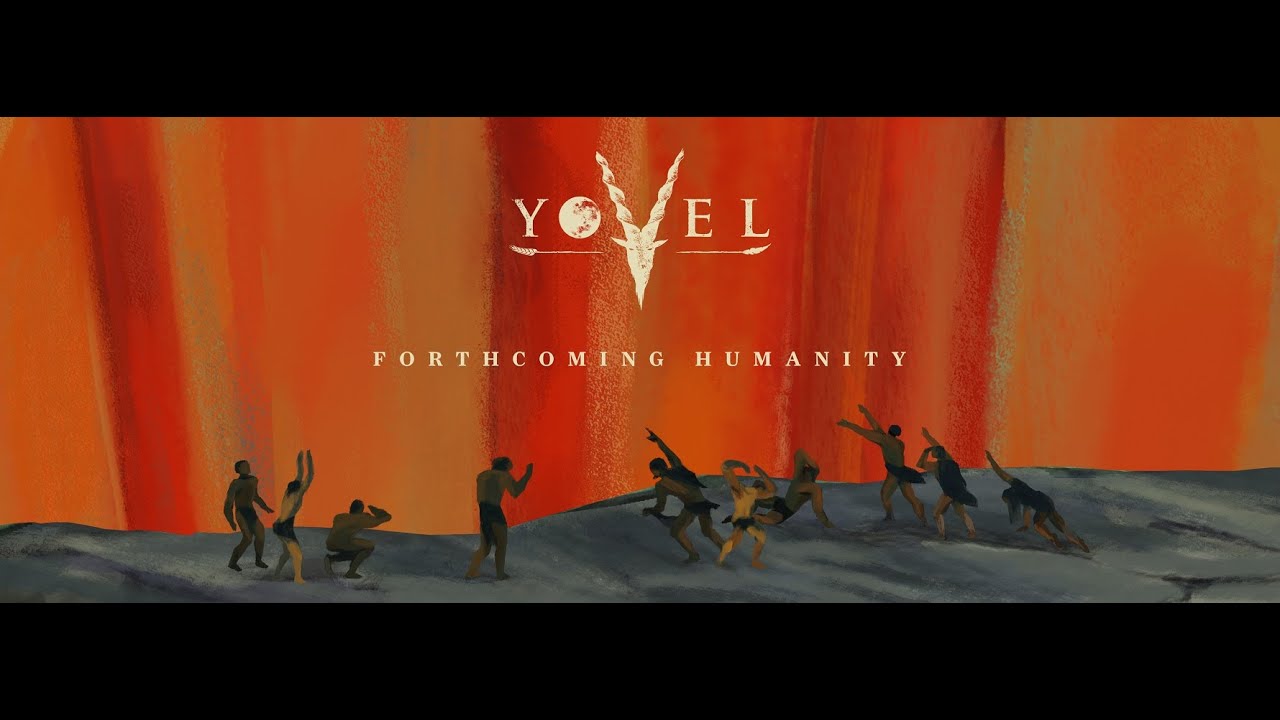 Yovel - Epitaph | Chapter V - Forthcoming Humanity