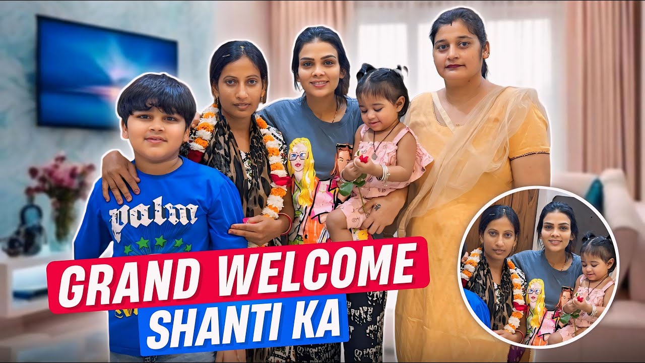 Grand welcome shanti ka
