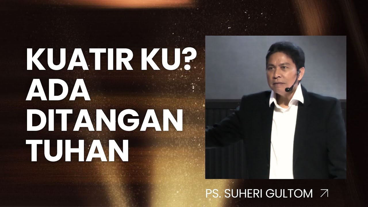 KUATIR KU? ADA DITANGAN TUHAN (Maz. 55:23) | Ps. Suheri Gultom | Official GBI PELITA Medan