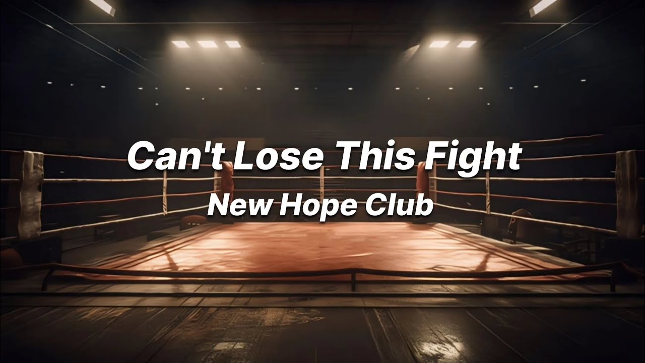 New Hope Club - Can't Lose This Fight (Lyrics)