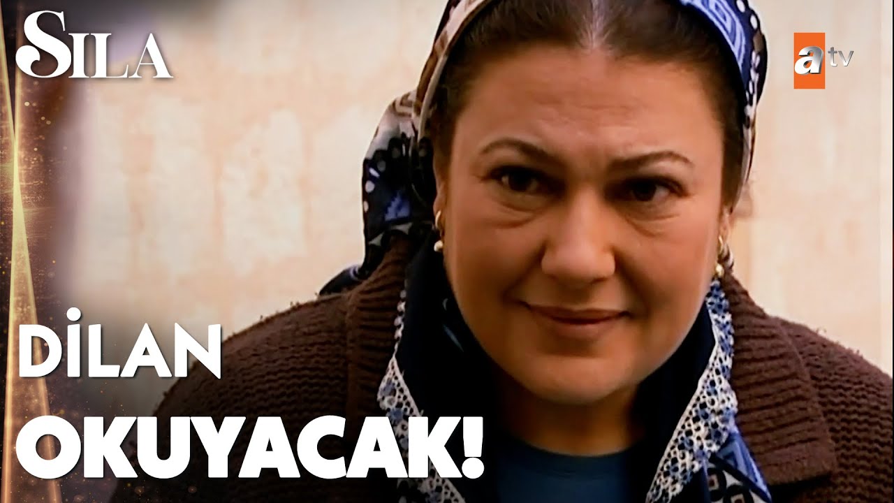 Dilan okusun, vatanına hayırlı bir evlat olsun - Sıla 11. Bölüm