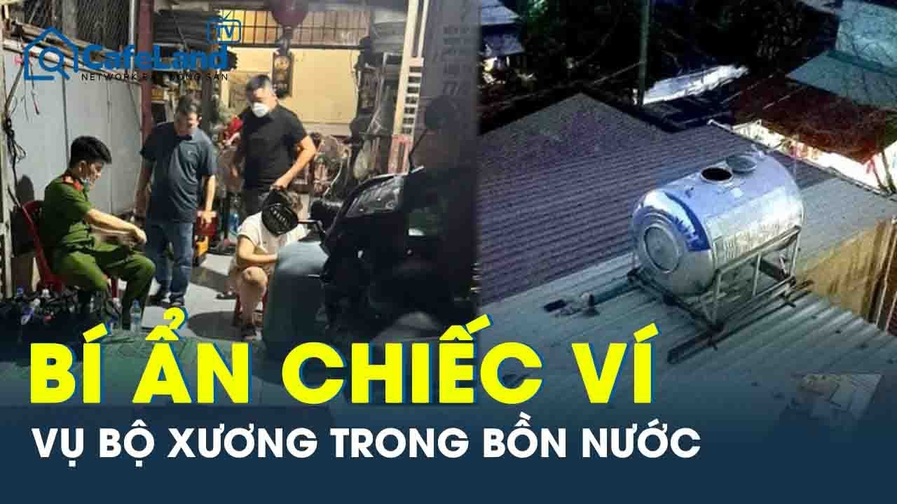Bí ẩn chiếc ví ở hiện trường vụ bộ xương người trong bồn nước inox trên mái nhà ở Đồng Nai