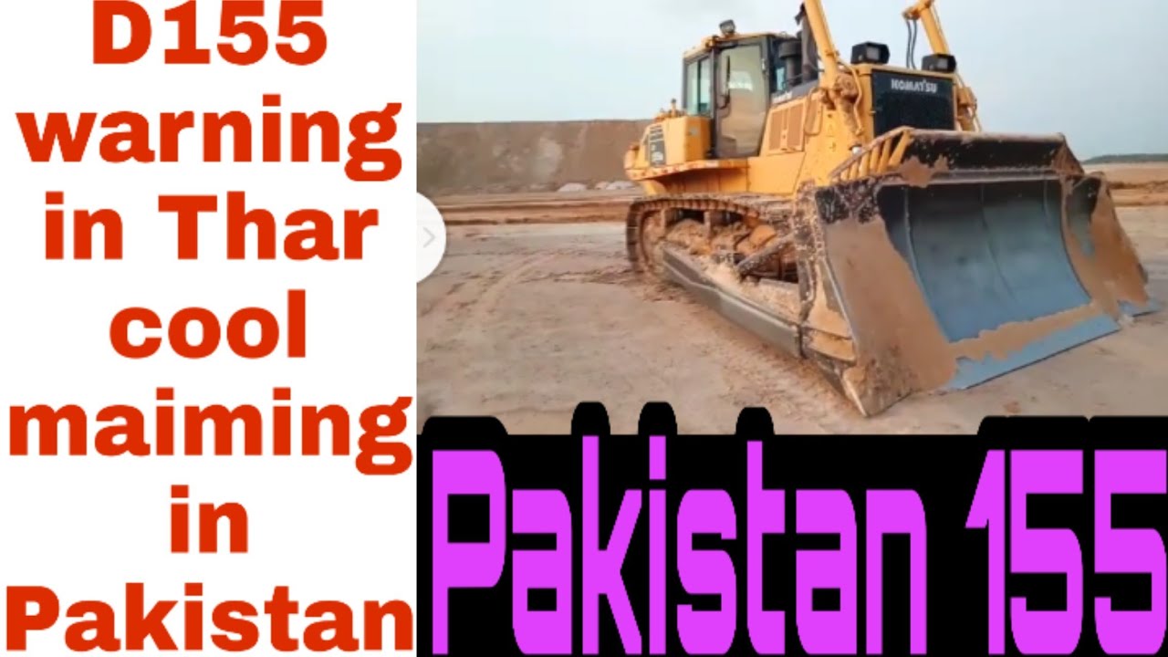 Sindh engro coal mining komatsu D155 AXI \cat D8 deere 1050 dozer