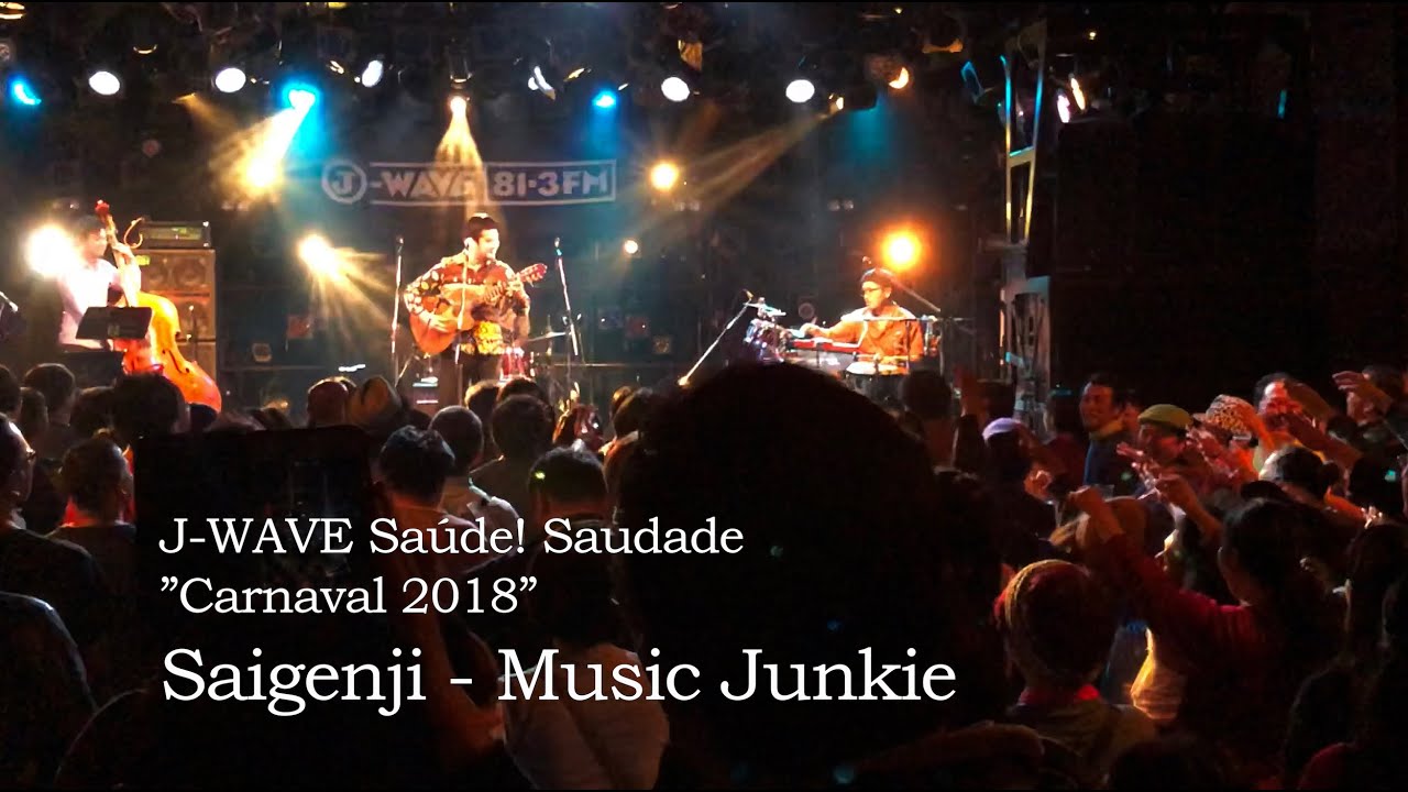 J-WAVE Saúde! Saudade”Carnaval 2018” Saigenji - Music Junkie