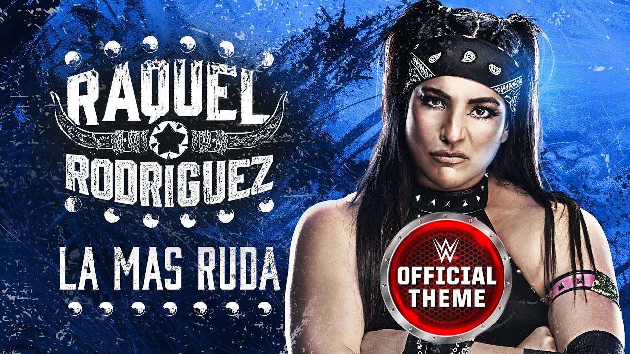 Raquel Rodriguez – La Mas Ruda (Entrance Theme)