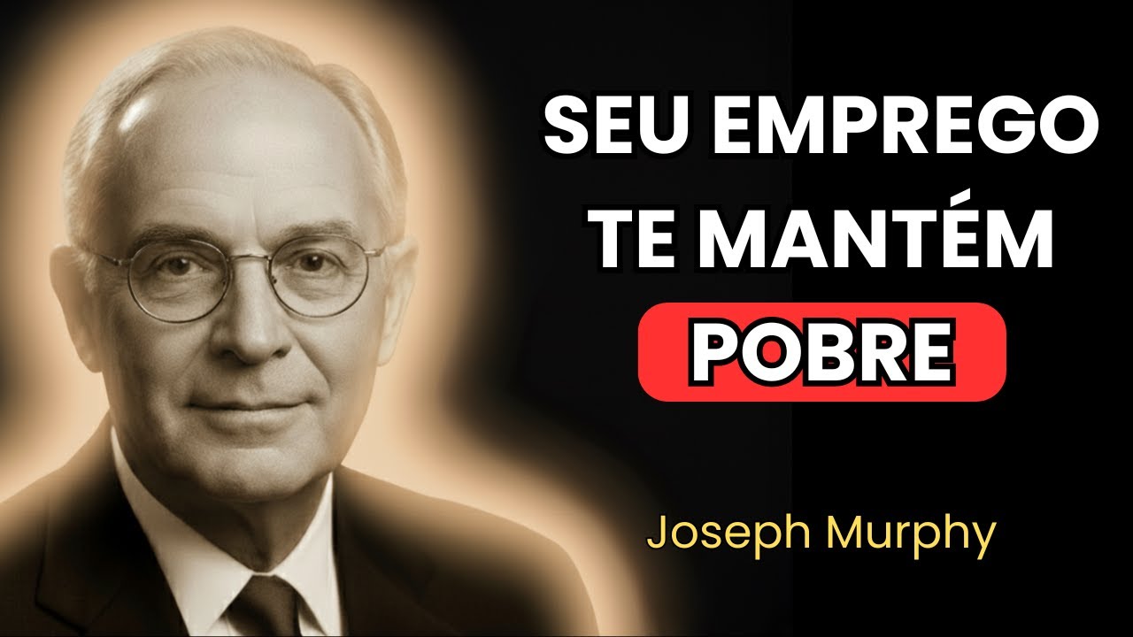 Seu EMPREGO Está Te Mantendo POBRE (E Como Sair Sem Sair) | Joseph Murphy