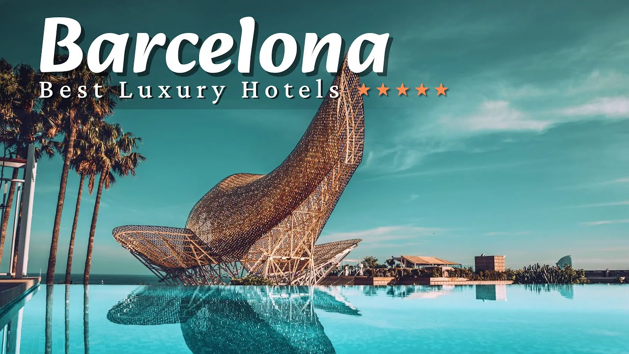 Uncover the Top 5 Best Luxury 5 Star Hotels in Barcelona for 2024