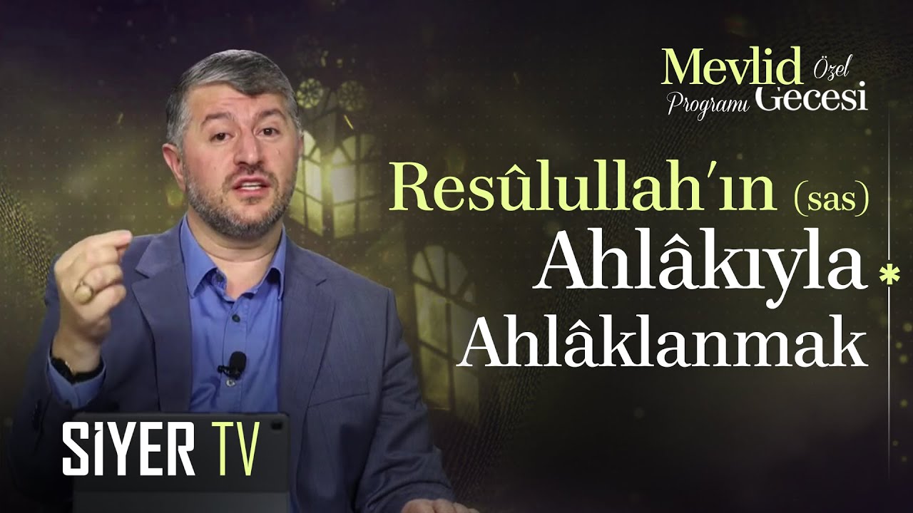 Resulûllah'ın Ahlâkıyla Ahlâklanmak | Muhammed Emin Yıldırım (Mevlid Gecesi Özel)