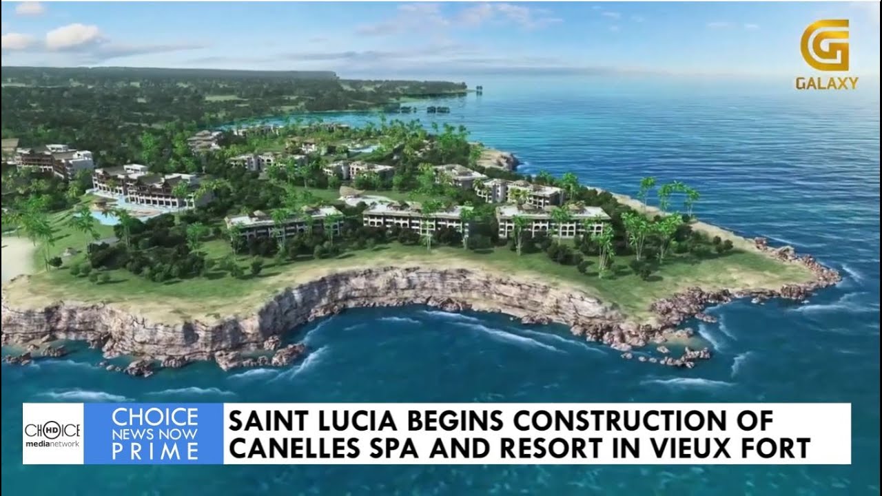 ST. LUCIA BEGINS CONSTRUCTION OF CANELLES SPA AND RESORT IN VIEUX FORT