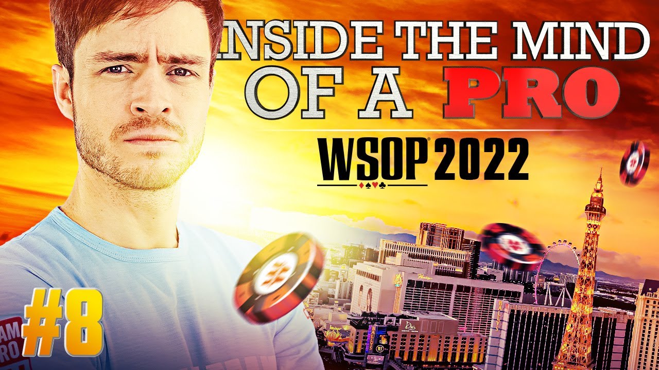 &spades;&clubs;&hearts;&diams; Inside the Mind of a Pro @ 2022 WSOP #8 (Francois Pirault)