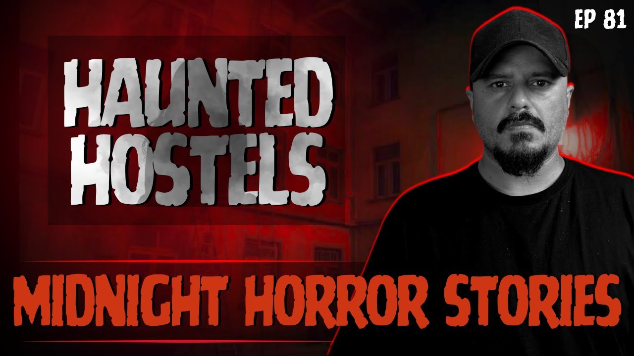 Haunted Hostels Scary Stories | Episode 81