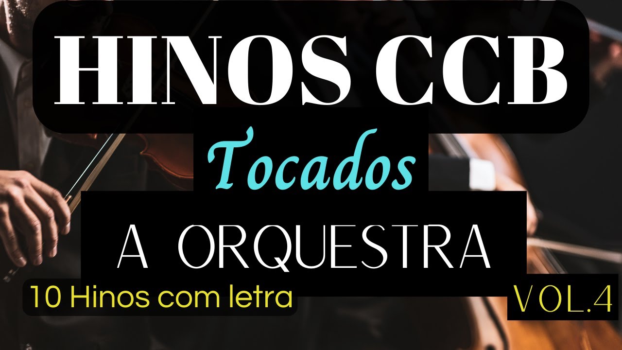 Hinos CCB Tocados com Letra - A Orquestra de Cordas Vol 4