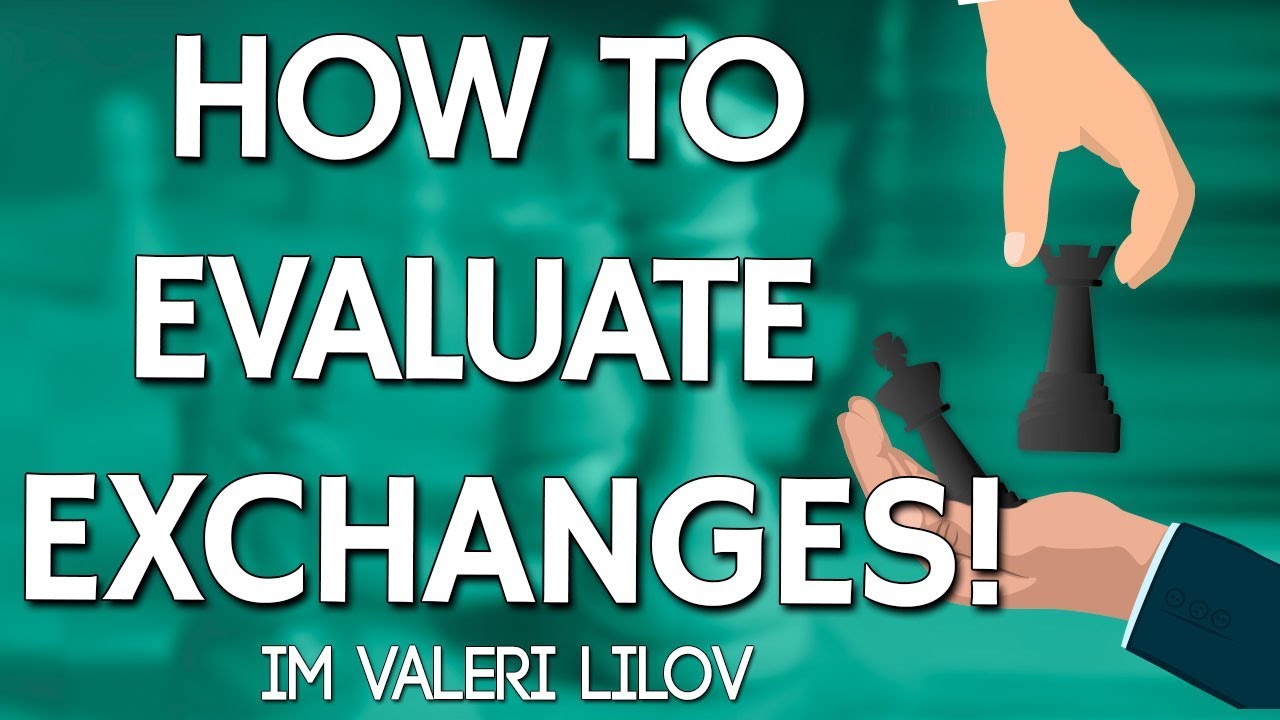 How To Evaluate Exchanges in Chess 🕵 IM Valeri Lilov (The Chess World)