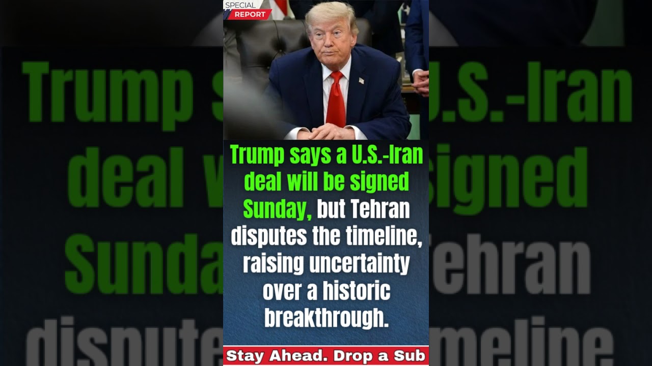 Trump Announces US-Iran Deal Signing Sunday&mdash;Tehran Casts Doubt as Global Markets Watch Closely