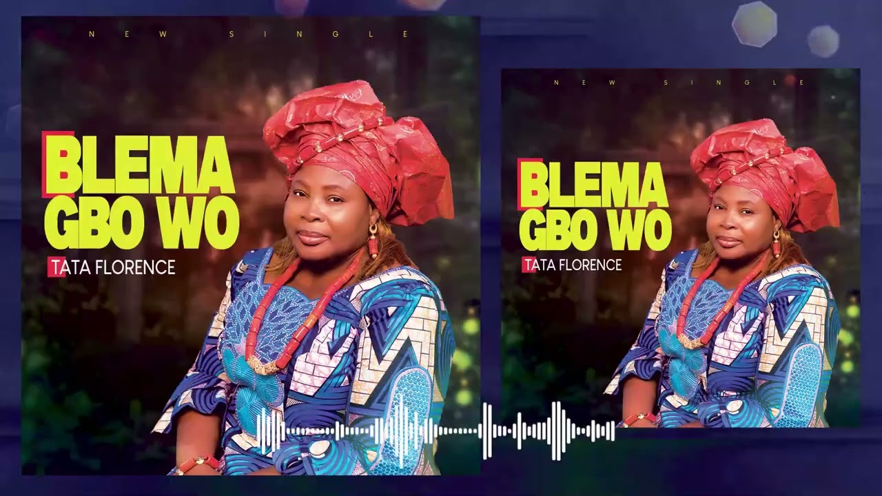 TATA FLORENCE - BLEMAGBO WO - Official Audio 2024