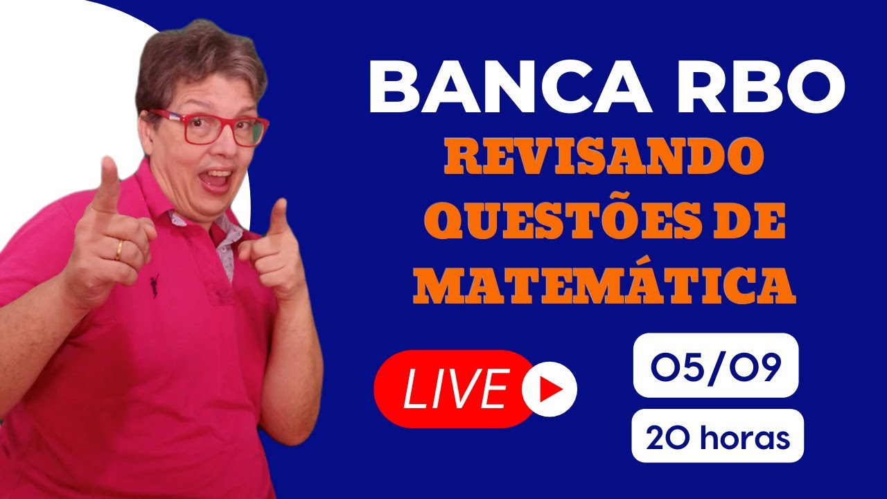 Live # 53 - BANCA RBO - Revisando questões de Matemática.