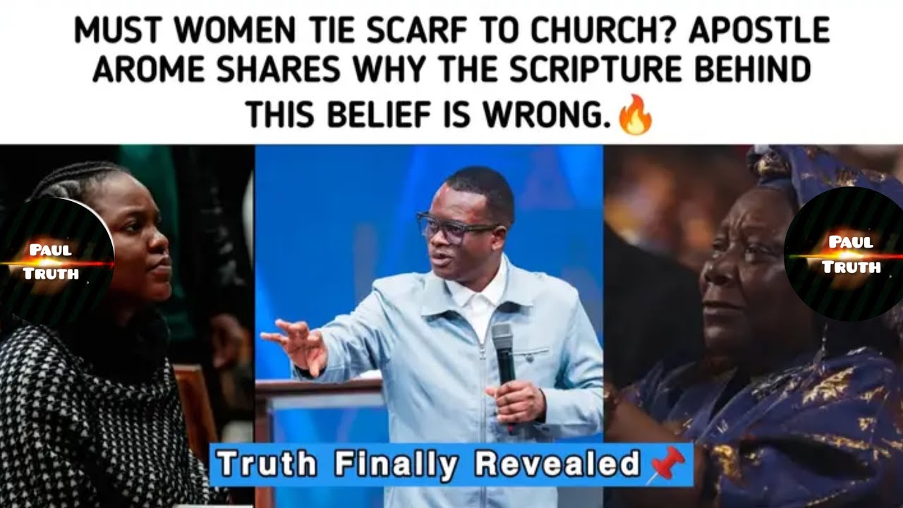 MUST WOMEN THE SCARF TO? APOSTLE AROME SHARES WHY THE SCRIPTURES BEHIND THIS BELIEF IS WRONG