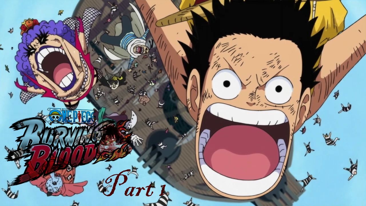 One Piece Burning Blood Walkthrough Part 1 - The Straw Hat Team Arrives!