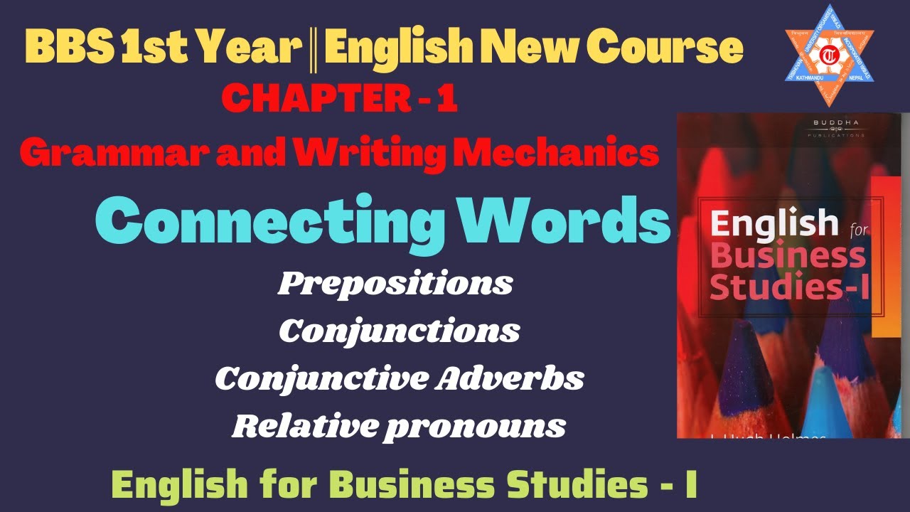 Connecting Words || Grammar & Writing Mechanics ||English for Business Studies || BBS 1st Year Eng.
