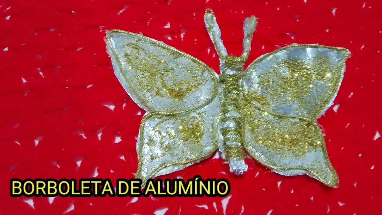 CRIANDO UMA LINDA BORBOLETA DE PAPEL ALUMÍNIO 🦋