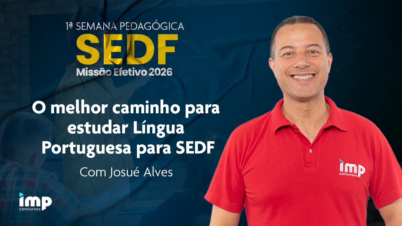 1ª Semana Pedagógica SEDF - Missão - Efetivo 2026 | O melhor caminho para estudar Língua Portuguesa